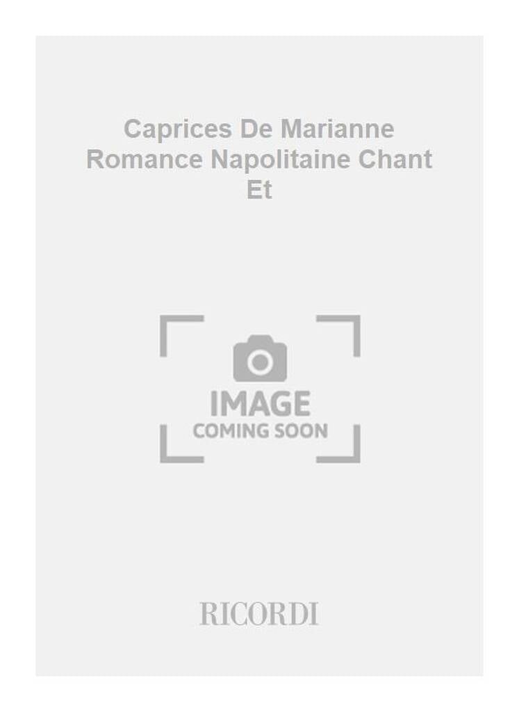 Caprices De Marianne Romance Napolitaine Chant Et